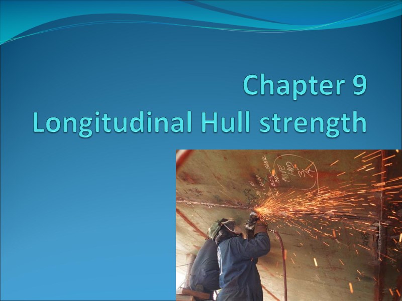 Chapter 9 Longitudinal Hull strength